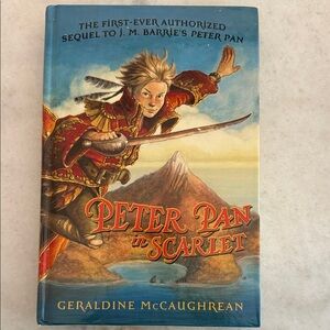 Peter Pan in Scarlet hardcover book by Geraldine 
McCaughrean 2006